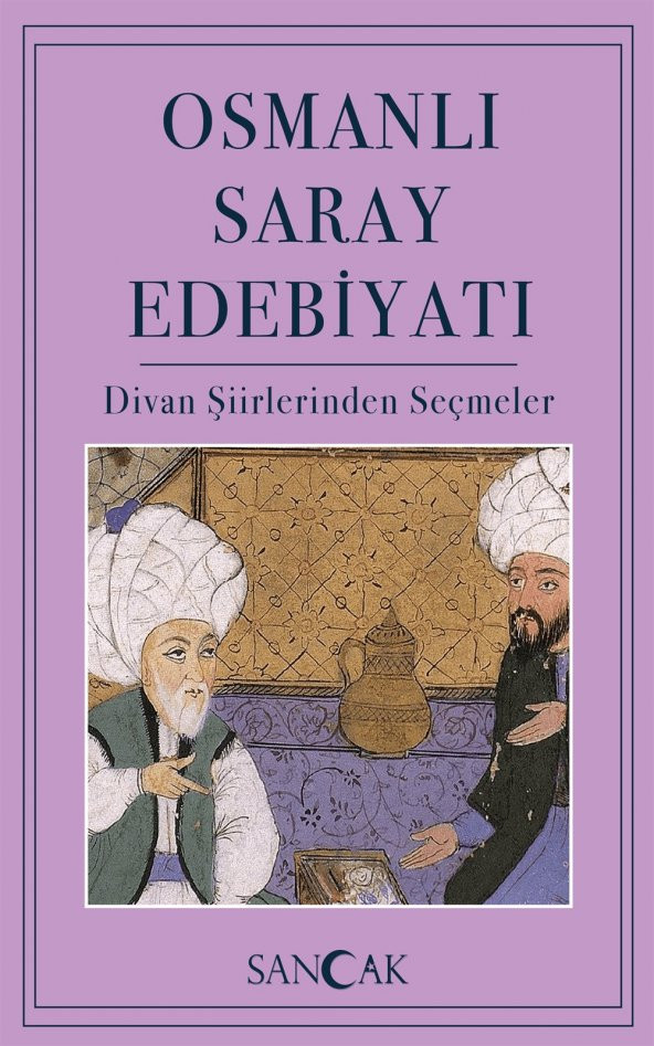 Sancak Yayınları Osmanlı Saray Edebiyatı - Divan Şiirlerinden Seçmeler