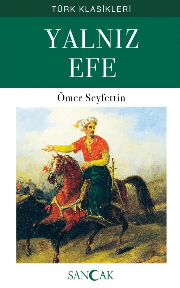 Sancak Yayınları Yalnız Efe - Ömer Seyfettin Türk Klasikleri