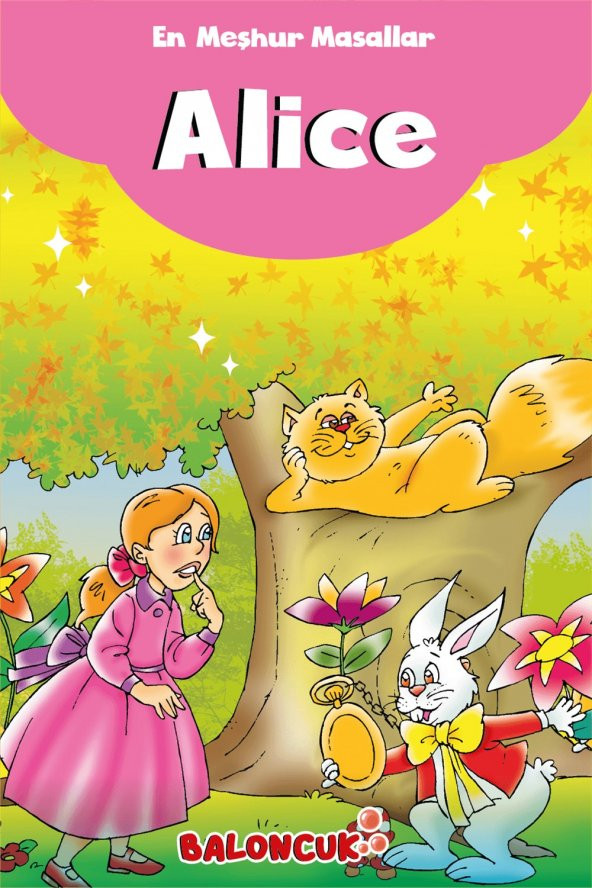 Baloncuk Kitap Çocuklar için En Meşhur Masallar - Alice Harikalar Diyarında Hayal ve Odak Geliştirici Masallar