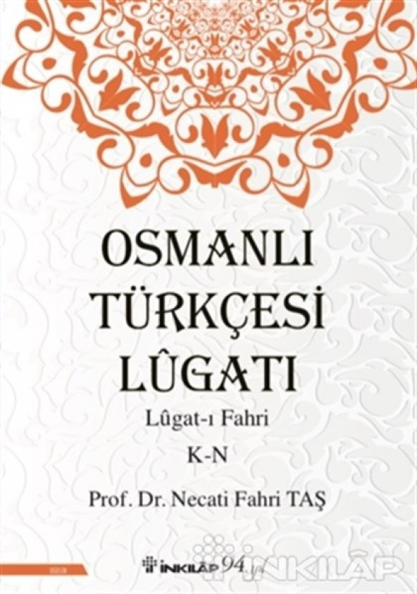 Osmanlı Türkçesi Lügatı - Lügat-ı Fahri K-n - Necati Fahri Taş 9789751042569