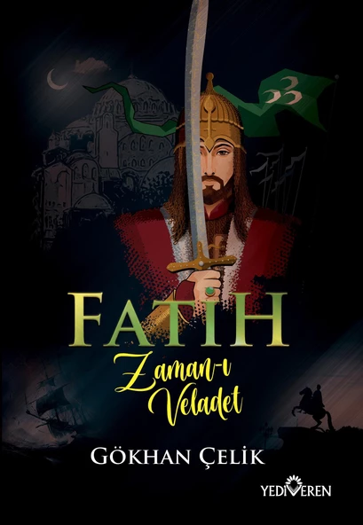 Fatih Zaman-I Veladet - Gökhan Çelik - Yediveren Yayınları