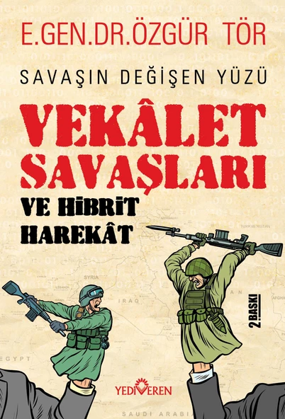 Vekâlet Savaşları Ve Hibrit Harekât - Özgür Tör - Yediveren Yay