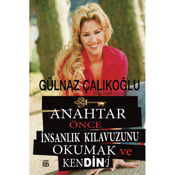 Anahtar Önce İnsanlık Kılavuzunu Okumak ve Kendini - Gülnaz Çalıkoğlu