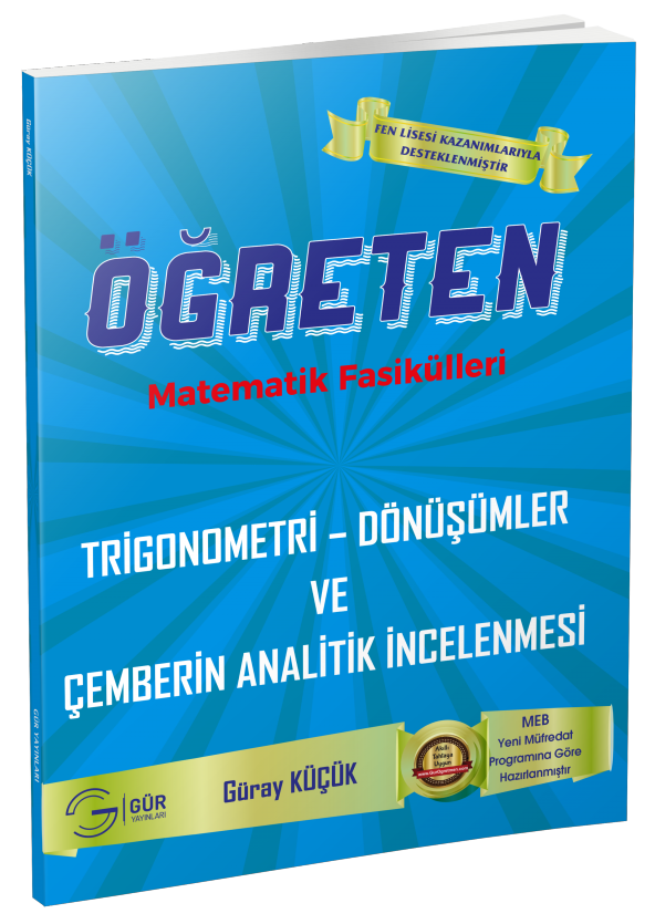 Gür Yayınları Öğreten Matematik Fasikülleri 12. Sınıf Trigonometri – Dönüşümler ve Çemberin Analitik İncelenmesi