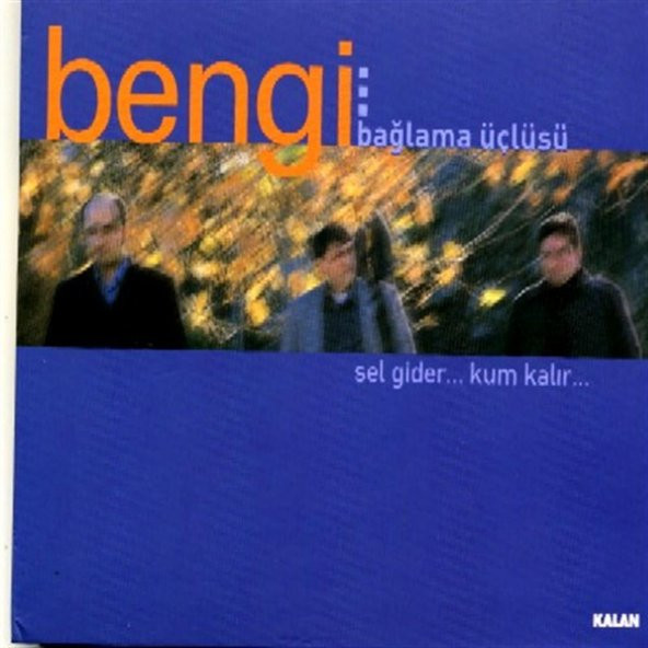 Bengi Bağlama Üçlüsü - Sel Gider Kim Kalır Albümü (CD)