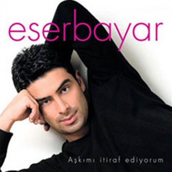 Eser Bayar - Aşkımı Itiraf Ediyorum Albümü (CD)