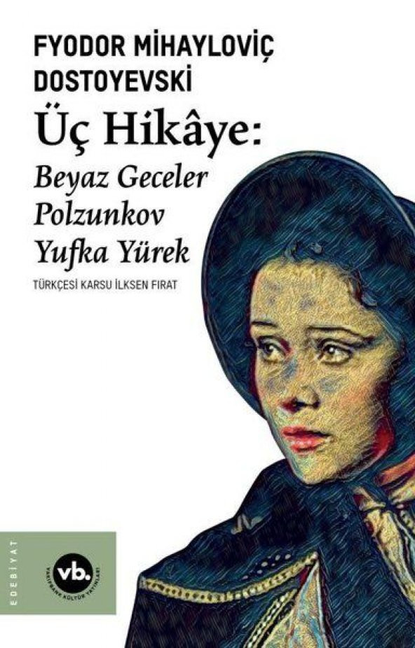 Üç Hikaye Beyaz Geceler - Polzunkov - Yufka Yürek