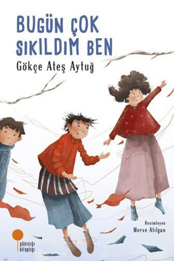Bugün Çok Sıkıldım Ben  Gökçe Ateş Aytuğ  Günışığı Kitaplığı - 1