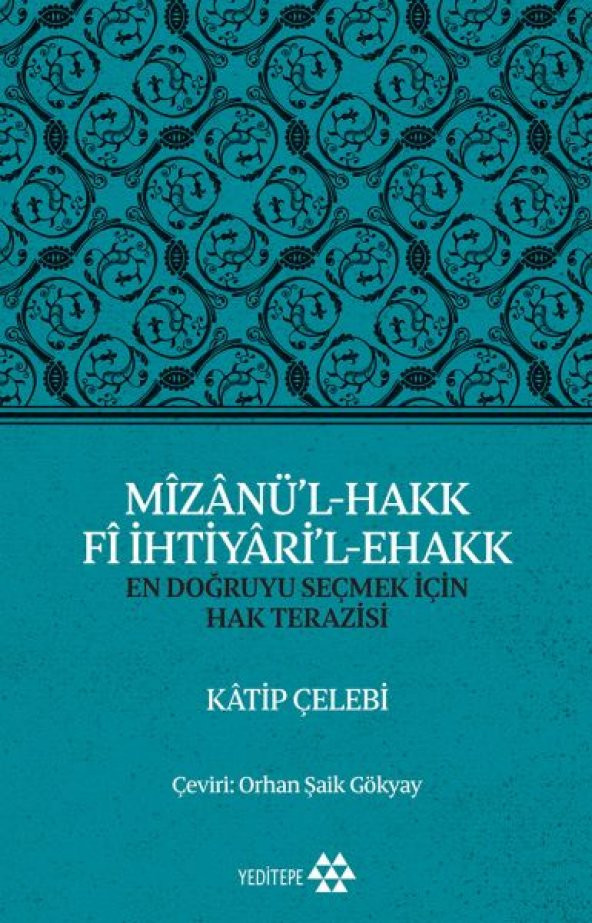 Mizanü’l-Hakk Fi İhtiyari’l-Ehakk - En Doğruyu Seçmek İçin Hak Terazisi