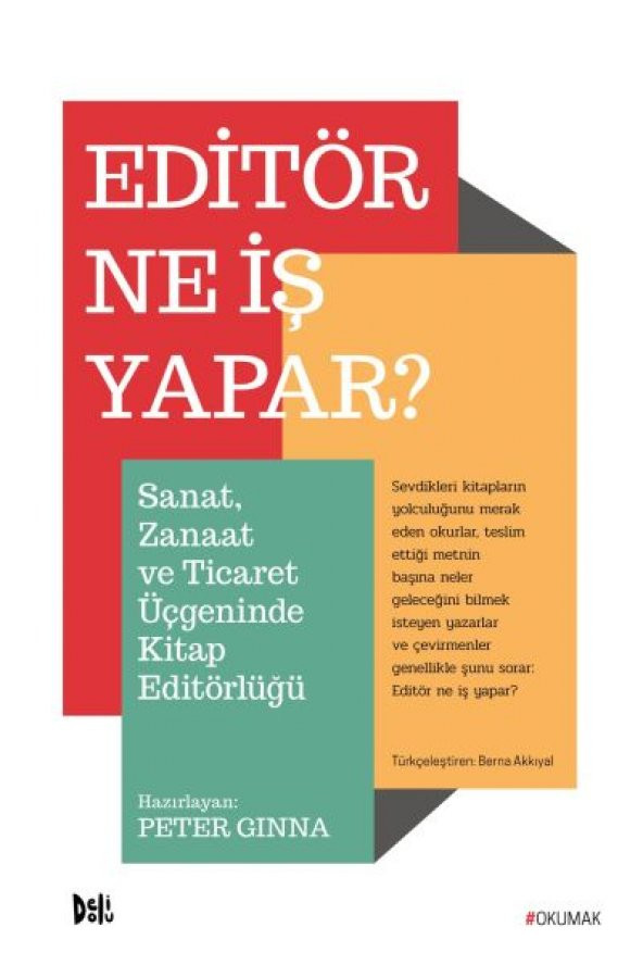 Editör Ne İş Yapar - Sanat, Zanaat ve Ticaret Üçgeninde Kitap Editörlüğü