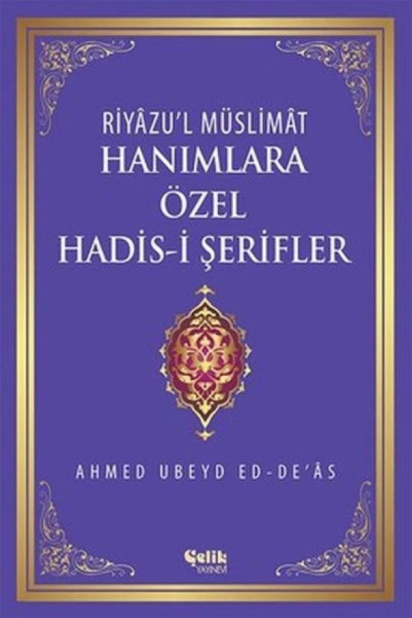 Riyazul Müslimat : Hanımlara Özel Hadis-i Şerifler