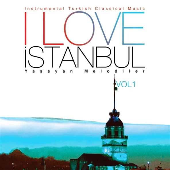 I Love İstanbul - Yaşayan Melodiler Vol. 1 Albümü (CD)