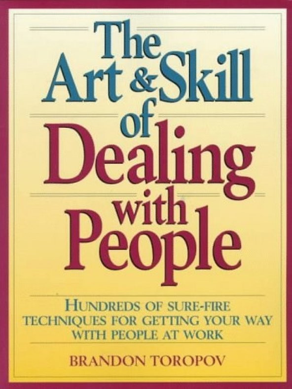 The Art and Skill of Dealing with People  Toropov, Brandon(2.el temiz)