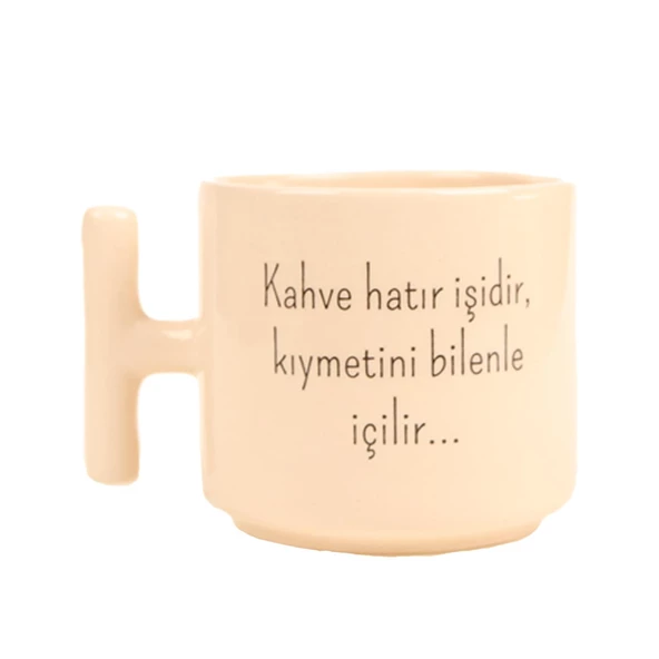 KREM T KULP KAHVE HATIR İŞİDİR BASKILI KUPA