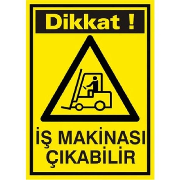 Uyarı Levhası Dikkat İş Makinası Çıkabilir "1344"