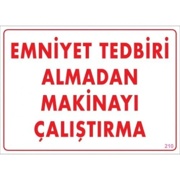 Uyarı Levhası Emniyet Tedbiri Almadan Makinayı Çalıştırm