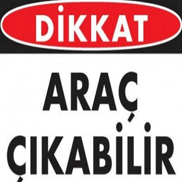 Uyarı Levhası Araç Çıkabilir "1614"