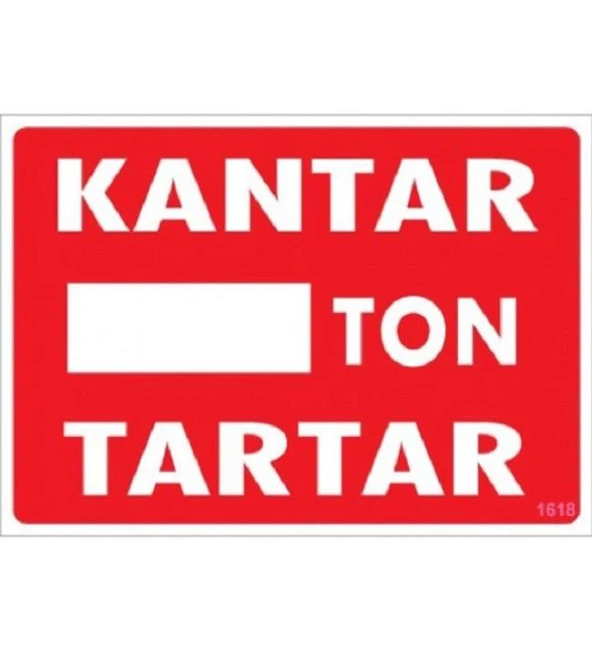 Uyarı Levhası Kantar Ton Tartar "1618"