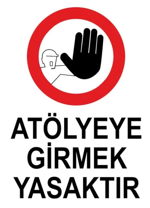 Uyarı Levhası Atölyeye Girmek Yasaktır "1483"