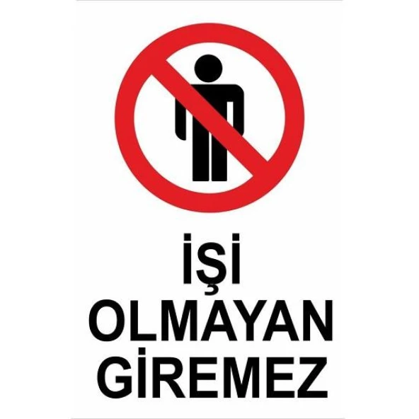 Uyarı Levhası İşi Olmayan Giremez "1495"