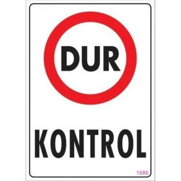 Uyarı Levhası Dur Kontrol "1586"