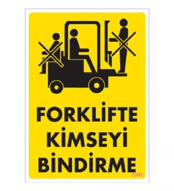 Uyarı Levhası Forklifte Kimseyi Bindirme "1301"