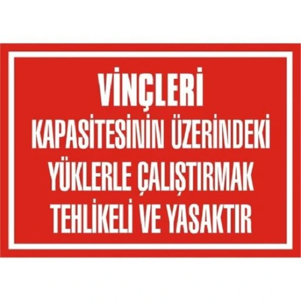 Uyarı Levhası Vinçleri Kapesitesinin Üzerindeki Yüklerle Çalıştırmak tehlileki ve yasaktır "1334"