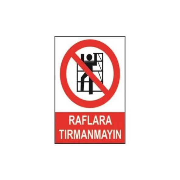 Uyarı Levhası Raflara Tırmanmayın "604"