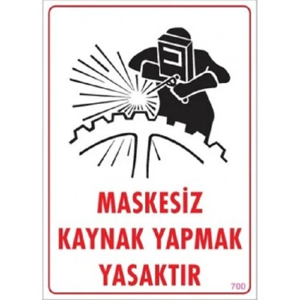 Uyarı Levhası Maskesiz Kaynak Yapmak Yasaktır "700"