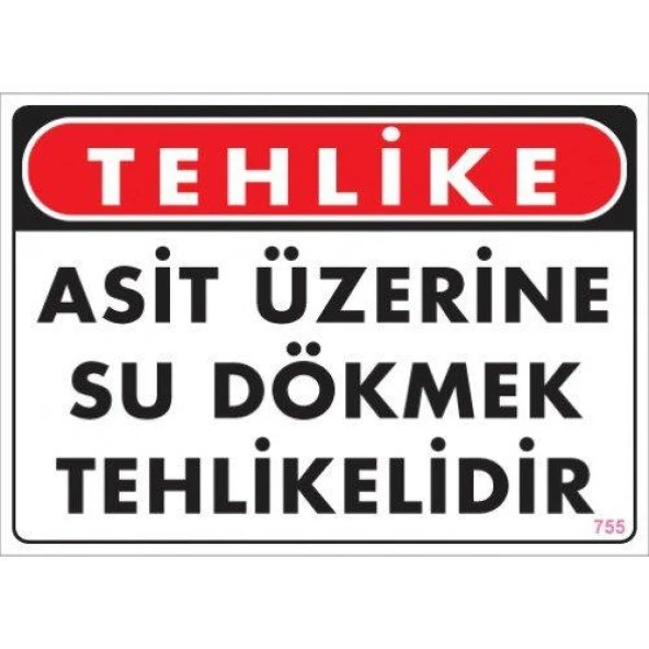 Uyarı Levhası Asit Üzerine Su Dökmek Tehlikelidir "755"