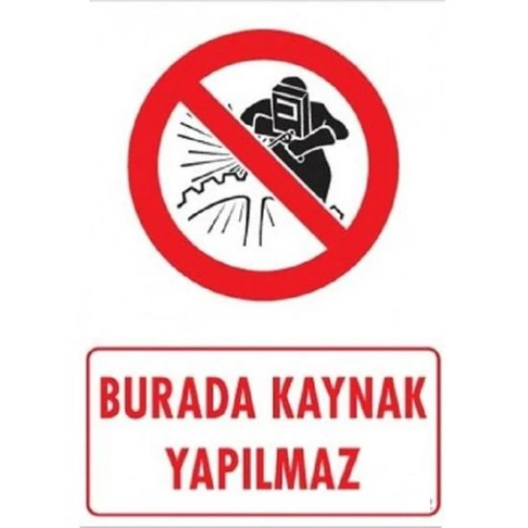 Uyarı Levhası Burada Kaynak Yapılmaz "702"