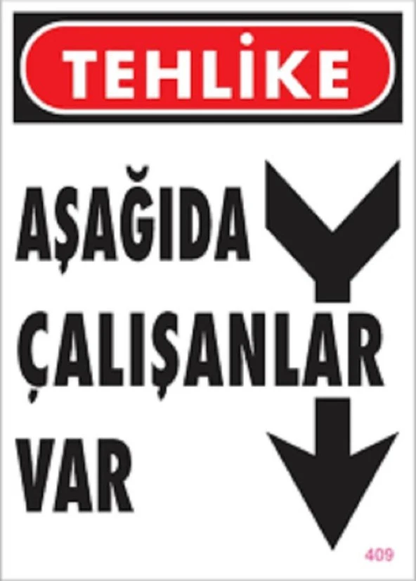 Uyarı Levhası Aşağıda Çalışanlar Var "409"