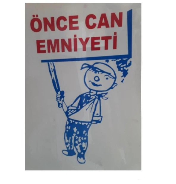 Uyarı Levhası Önce Can Emniyeti "8"