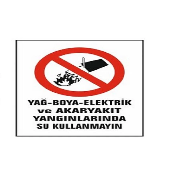 Uyarı Levhası Yağ,boya Akaryakıt Yangınlarında Su Kullanmayın "862"