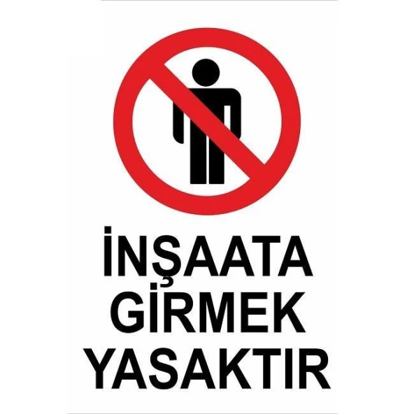 Uyarı Levhası İnşaata Girmek Yasaktır "1482" - 1