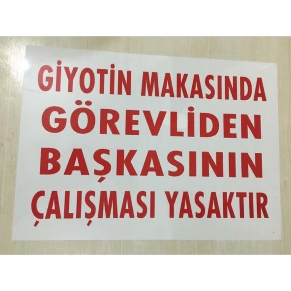 Uyarı Levhası Giyotin Makasında Görevliden Başkasının Çalışması Yasaktır "249"