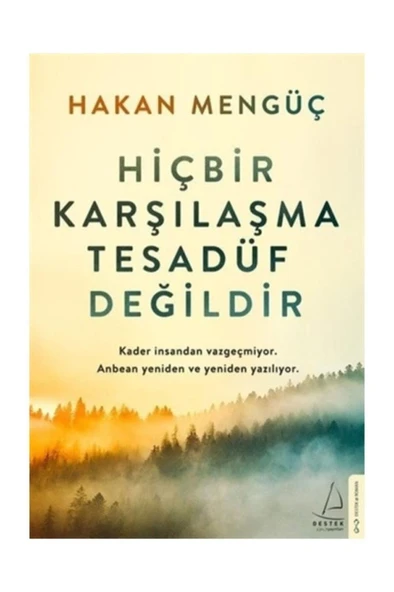 Hiçbir Karşılaşma Tesadüf Değildir HAKAN MENGÜÇ