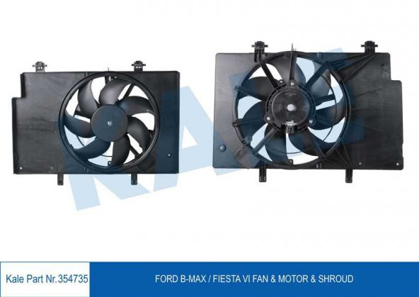 KALE 354735-FAN MOTORU DAVLUMBAZLI FORD BMAX-FIESTA VI 380W-345mm