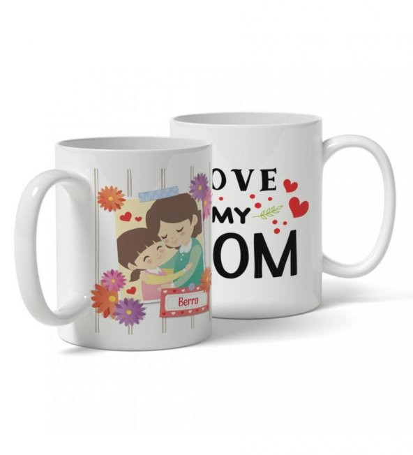Love My Mom Kişiye Özel Anneler Günü Kupası ürün görseli
