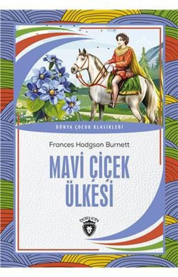 Mavi Çiçek Ülkesi Dünya Çocuk Klasikleri (7-12 Yaş)