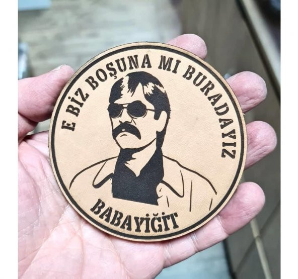 E BİZ BOŞUNAMI BURADAYIZ BABAYİĞİT Deri PEÇ - Arma - Askeri Patch - 2