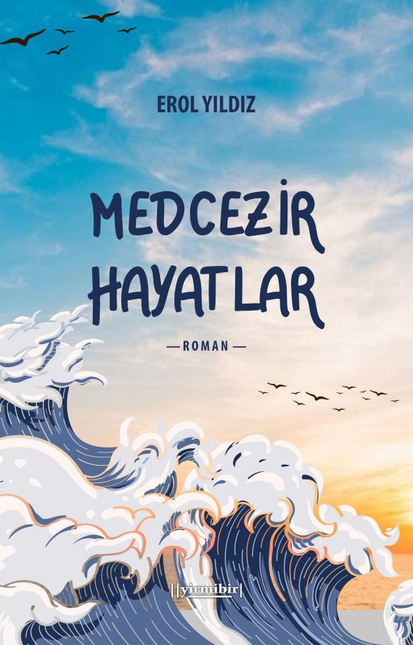 Medcezir Hayatlar-Erol Yıldız-Yirmibir Yayınları