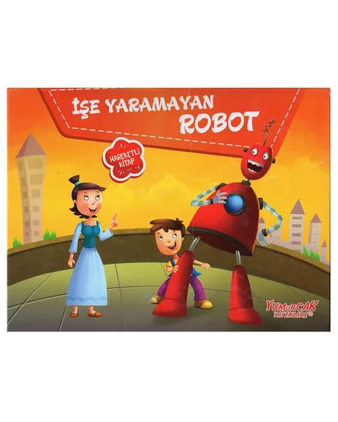 Hareketli Kitaplar İşe Yaramayan Robot Yumurcak Yayınları