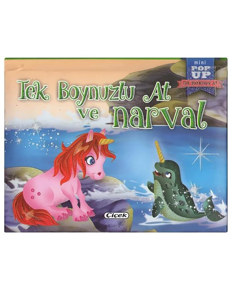 2 Yaş Mini Hareketli Kitaplar Tek Boynuzlu At ve Narval Çiçek Yayınları