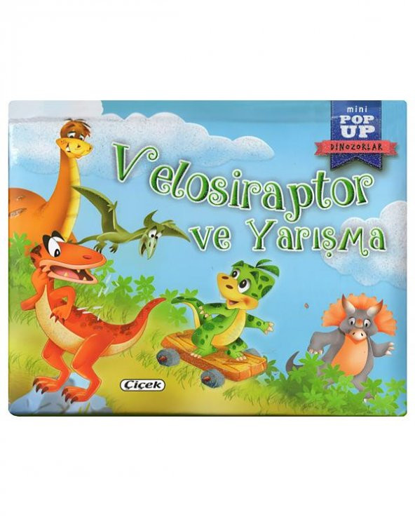 2 Yaş Mini Hareketli Kitaplar Velosiraptor ve Yarışma Çiçek Yayınları