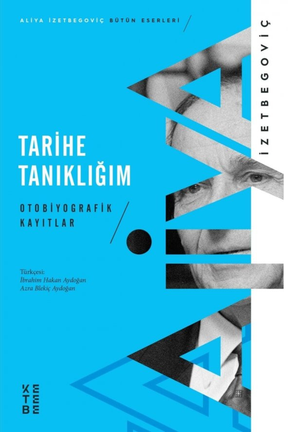 Tarihe Tanıklığım - Aliya Izetbegoviç 9786257854511 - 1