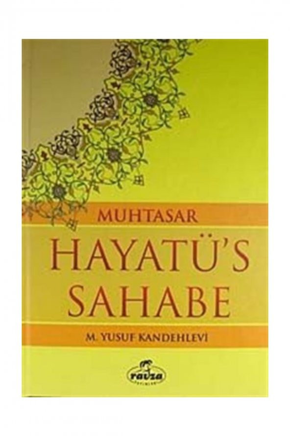 Muhtasar Hayatüs Sahabe - Muhammed Yusuf Kandehlevi