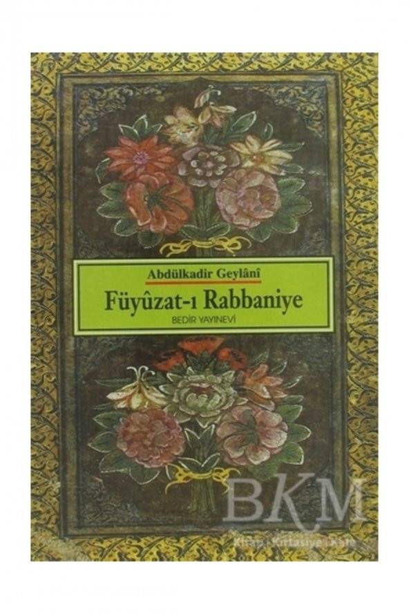 Füyuzat-ı Rabbaniye Kadiri Tarikatına Mahsus Dualar Ve Zikirler - Abdülkadir Geylani