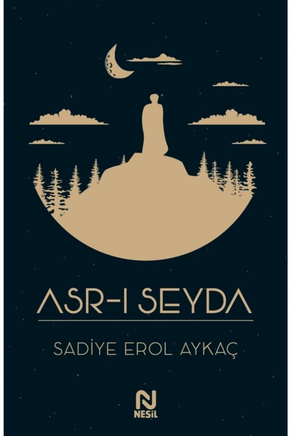 Asr-ı Seyda - Sadiye Erol Aykaç 9786051836850