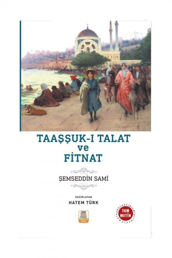 Taaşşuk-ı Talat Ve Fitnat sadeleştirilmiş, Inceleme, Tam Metin